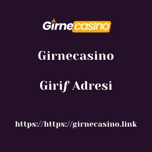 Girnecasino Giriƒ Adresi